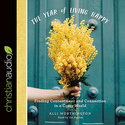 The Year of Living Happy Audiobook By Alli Worthington cover art