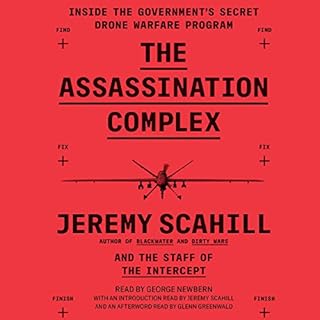 The Assassination Complex Audiolibro Por Jeremy Scahill, The Staff of The Intercept, Edward Snowden - foreword, Glenn Greenwa