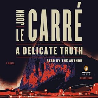 A Delicate Truth Audiobook By John le Carré cover art