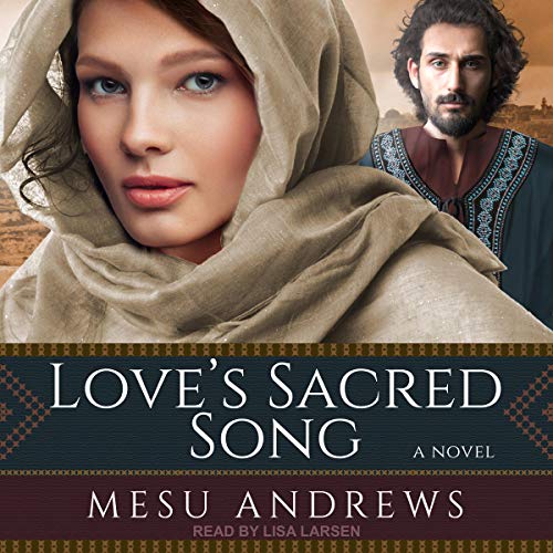 Love’s Sacred Song Audiobook By Mesu Andrews cover art