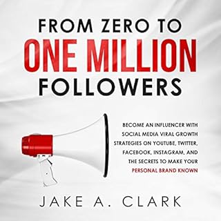 From Zero to One Million Followers Audiobook By Jake A. Clark cover art