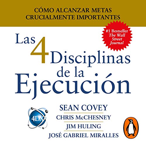 Las 4 Disciplinas de la Ejecución [The 4 Disciplines of Execution] Audiobook By Sean Covey, Chris McChesney, Jim Hulin