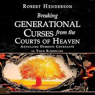 Breaking Generational Curses from the Courts of Heaven Audiobook By Robert Henderson cover art