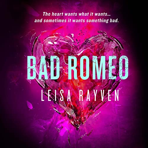 Bad Romeo Audiobook By Leisa Rayven cover art