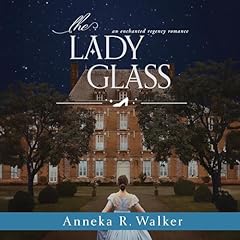 The Lady Glass Audiobook By Anneka R. Walker cover art