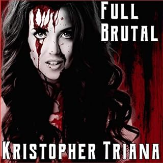 Full Brutal Audiobook By Kristopher Triana cover art