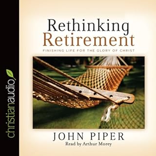 Rethinking Retirement Audiobook By John Piper cover art