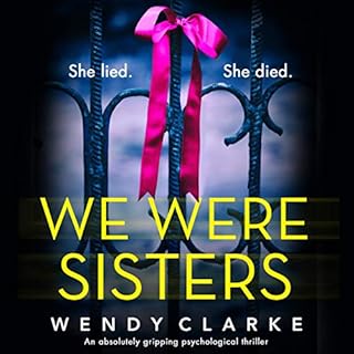 We Were Sisters: An Absolutely Gripping Psychological Thriller Audiobook By Wendy Clarke cover art