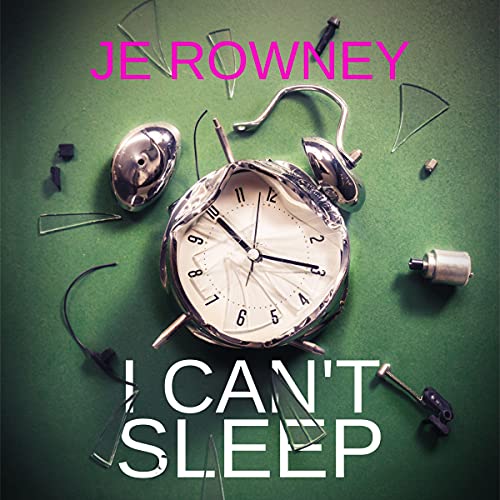 I Can't Sleep Audiobook By J.E. Rowney cover art