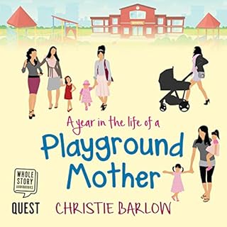 A Year in the Life of a Playground Mother Audiobook By Christie Barlow cover art