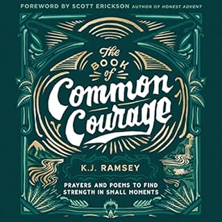 The Book of Common Courage Audiobook By K.J. Ramsey, Scott Erickson - foreword cover art