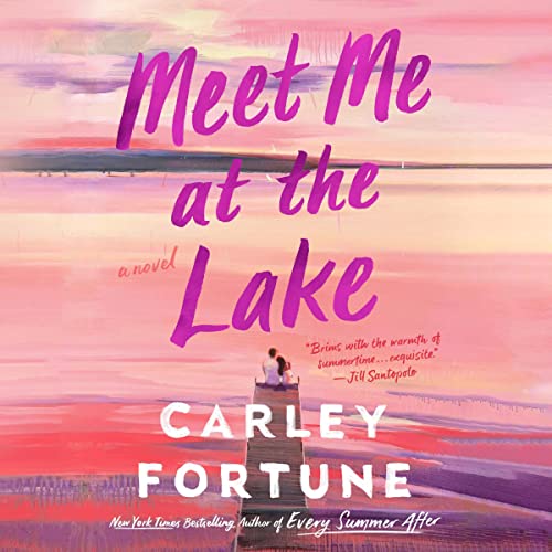 Meet Me at the Lake Audiobook By Carley Fortune cover art