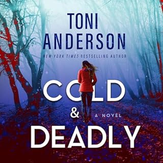 Cold & Deadly Audiobook By Toni Anderson cover art