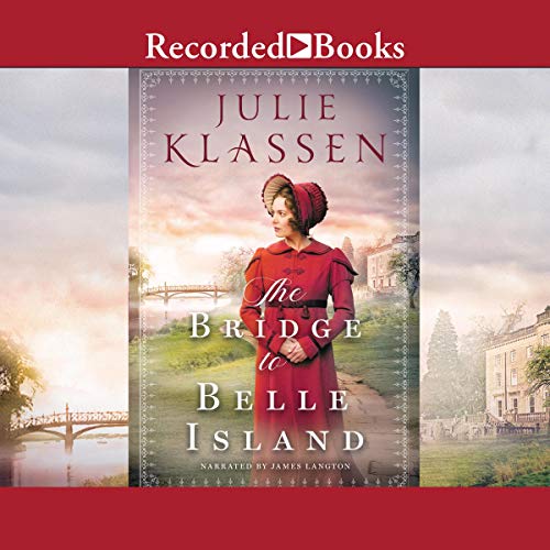 The Bridge to Belle Island Audiobook By Julie Klassen cover art