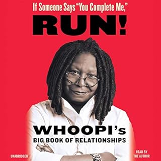 If Someone Says "You Complete Me," RUN! Audiobook By Whoopi Goldberg cover art