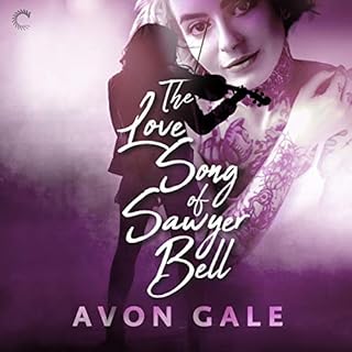 The Love Song of Sawyer Bell Audiobook By Avon Gale cover art