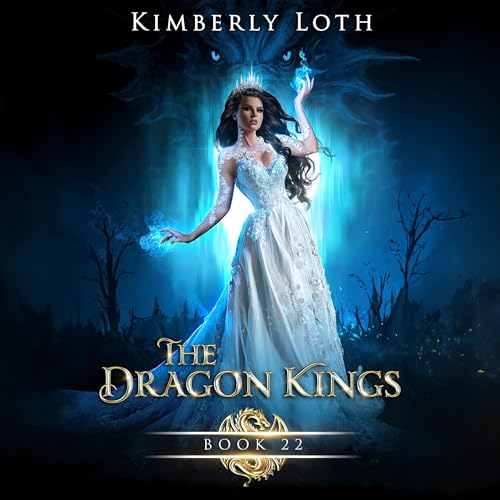 The Dragon Kings, Book Twenty-Two Audiolibro Por Kimberly Loth arte de portada