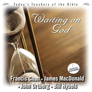 Waiting on God Audiobook By Francis Chan, James MacDonald, John Ortberg, Bill Hybels cover art