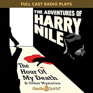 The Adventures of Harry Nile: Hour of My Death Audiobook By Original Radio Broadcast cover art