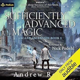 Sufficiently Advanced Magic Audiobook By Andrew Rowe cover art