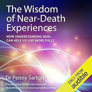 The Wisdom of Near Death Experiences Audiolibro Por Dr Penny Sartori arte de portada