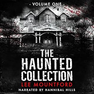 The Haunted Collection: Volume I Audiobook By Lee Mountford cover art