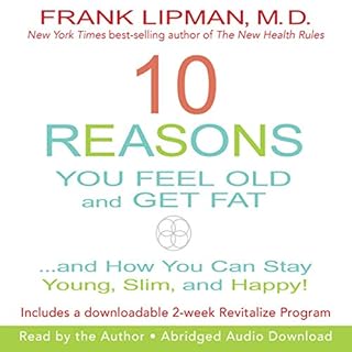 10 Reasons You Feel Old and Get Fat Audiobook By Leo Galland M.D. cover art