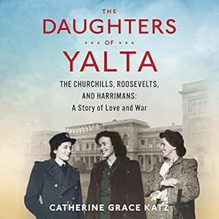 The Daughters of Yalta Audiobook By Catherine Grace Katz cover art