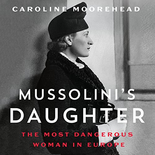 Mussolini's Daughter Audiobook By Caroline Moorehead cover art