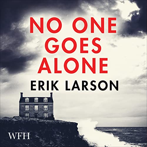 No One Goes Alone Audiobook By Erik Larson cover art