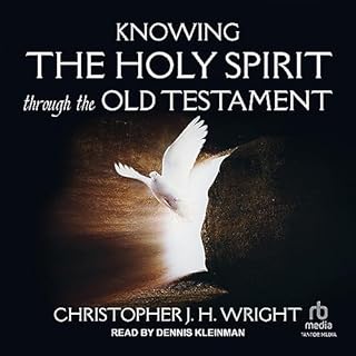 Knowing the Holy Spirit Through the Old Testament Audiolibro Por Christopher JH Wright arte de portada