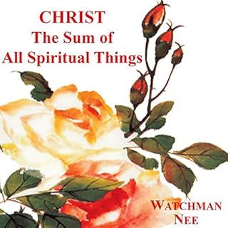 Christ the Sum of All Spiritual Things Audiolibro Por Watchman Nee arte de portada