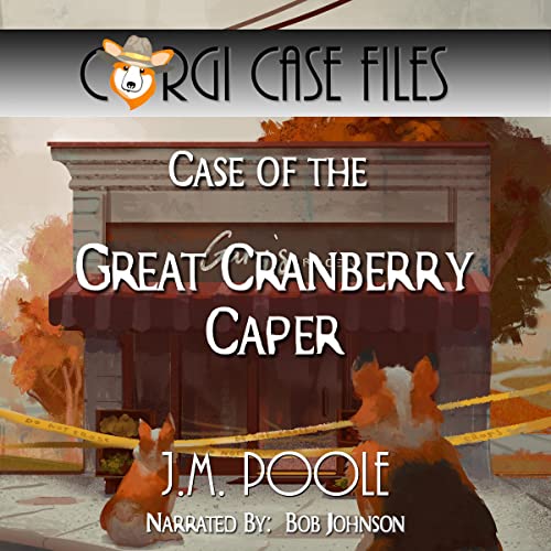 Case of the Great Cranberry Caper Audiobook By J.M. Poole cover art