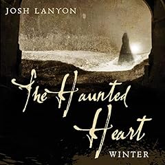 The Haunted Heart: Winter Audiobook By Josh Lanyon cover art