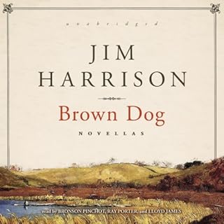 Brown Dog Audiobook By Jim Harrison cover art