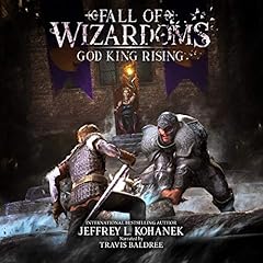 Wizardoms: God King Rising Audiobook By Jeffrey L. Kohanek cover art