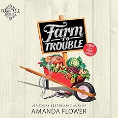 Farm to Trouble Audiolibro Por Amanda Flower arte de portada