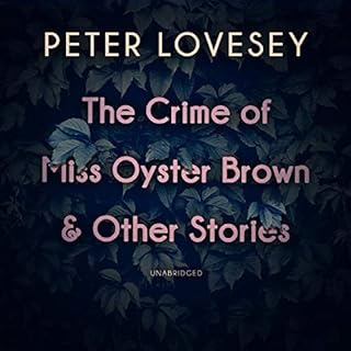 The Crime of Miss Oyster Brown and Other Stories Audiolibro Por Peter Lovesey arte de portada