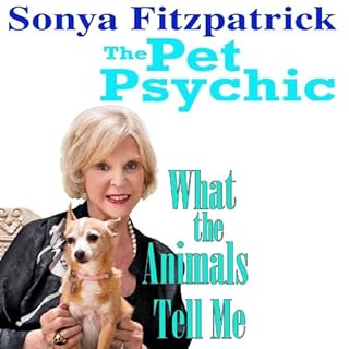 What the Animals Tell Me Audiobook By Sonya Fitzpatrick cover art