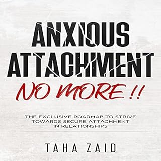 Anxious Attachment No More!! Audiolibro Por Taha Zaid arte de portada