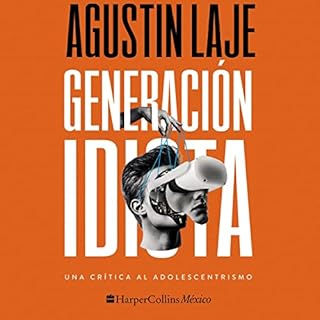 Generación idiota [Idiot Generation] Audiobook By Agustin Laje cover art