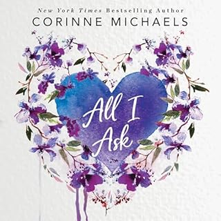 All I Ask Audiobook By Corinne Michaels cover art