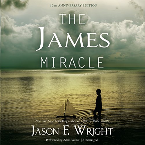 The James Miracle, Tenth Anniversary Edition Audiobook By Jason F. Wright cover art