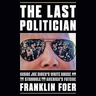 The Last Politician Audiobook By Franklin Foer cover art