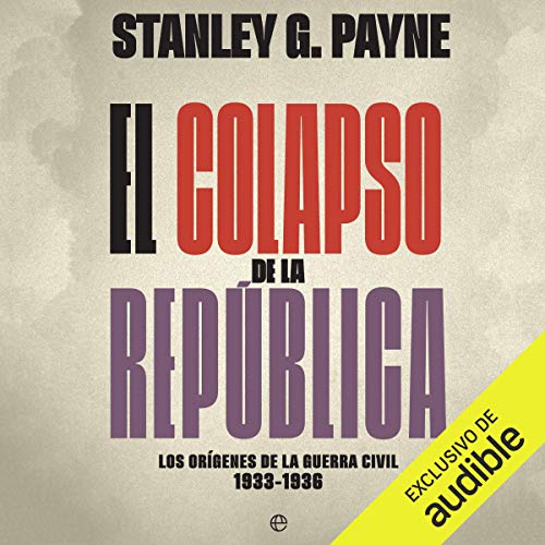 El colapso de la República (Narración en Castellano) [The Collapse of the Republic] Audiobook By Stanley G. Pay