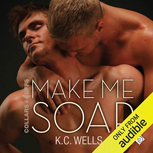 Make Me Soar Audiobook By K.C. Wells cover art