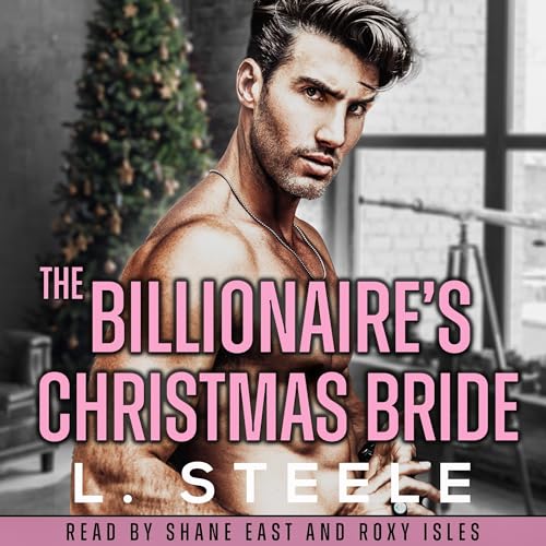 The Billionaire's Christmas Bride Audiobook By L. Steele cover art