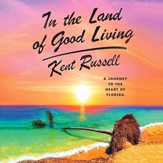 In the Land of Good Living Audiobook By Kent Russell cover art