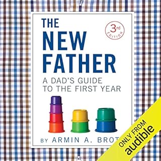 The New Father: A Dad's Guide to the First Year (New Father Series) Audiolibro Por Armin A. Brott arte de portada