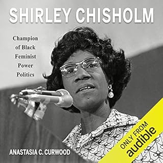 Shirley Chisholm Audiobook By Anastasia C. Curwood cover art